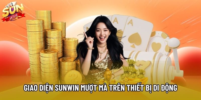 Giao diện Sunwin mượt mà trên thiết bị di động