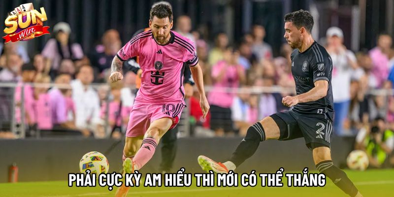 Phải cực kỳ am hiểu thì mới có thể thắng