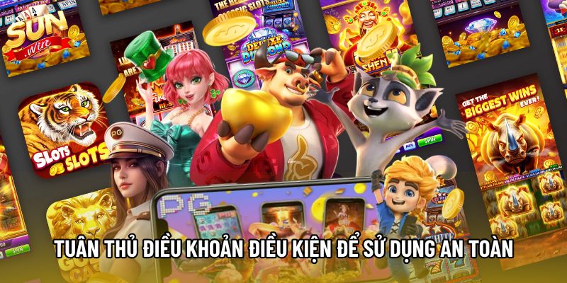 Tuân thủ điều khoản điều kiện để sử dụng an toàn